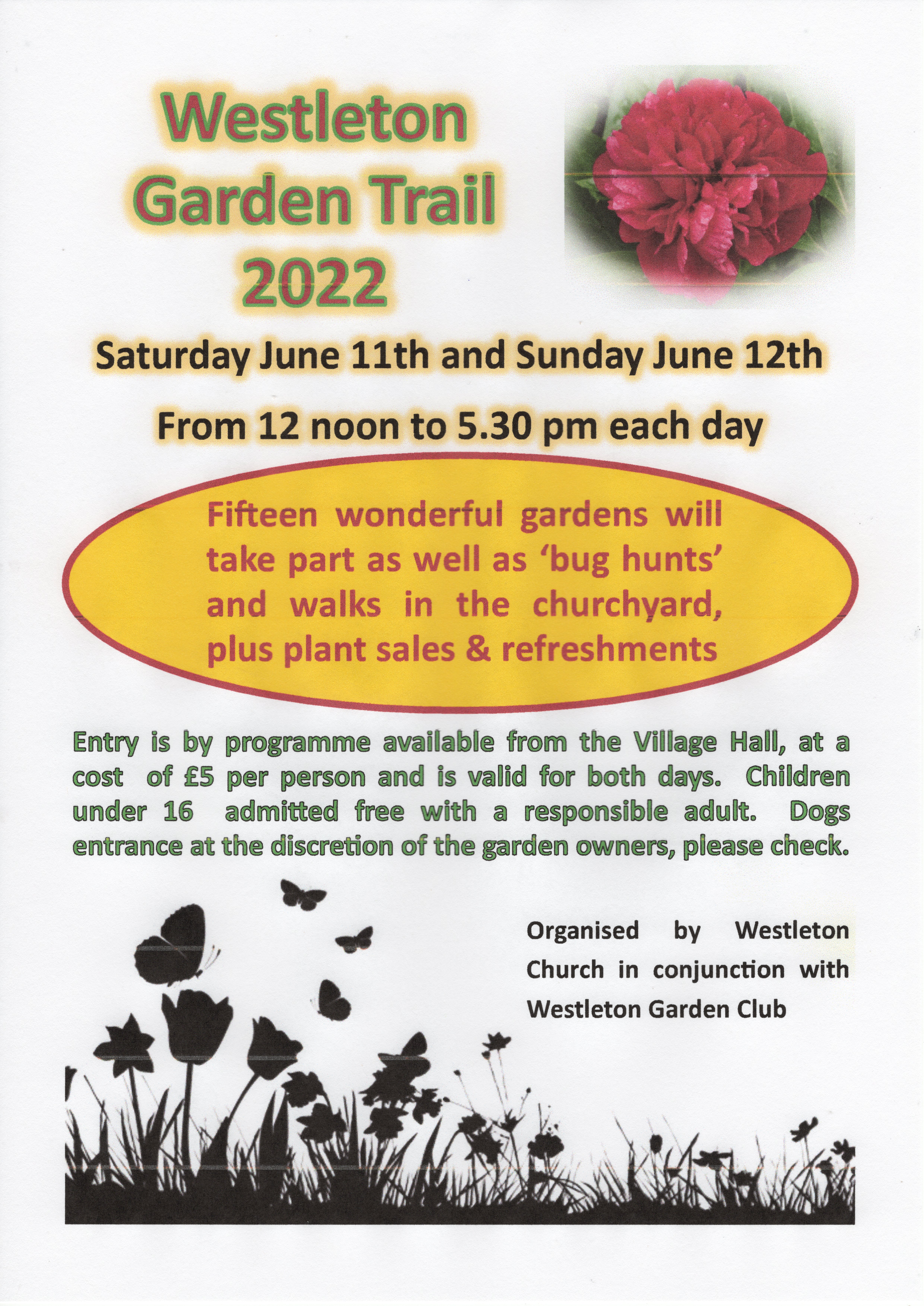 Westleton Garden Trail 2022   Saturday June 11th and Sunday June 12th  From 12 noon to 5.30 pm each day     Fifteen wonderful gardens will take part as well as ‘bug hunts’ and walks in the churchyard, plus plant sales & refreshments     Organised by Westleton Church in conjunction with Westleton Garden Club